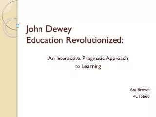 John Dewey Education Revolutionized: