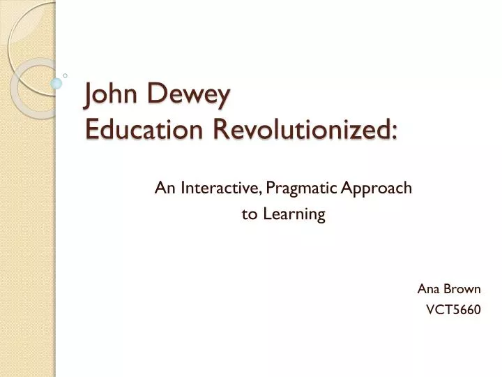 john dewey education revolutionized