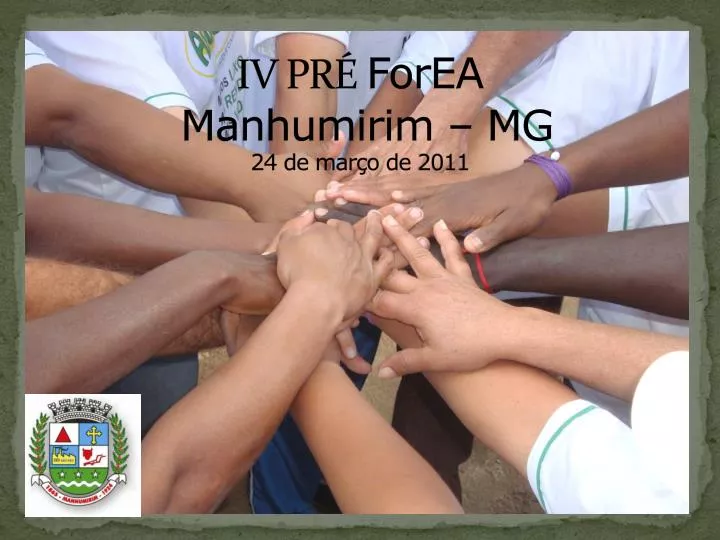 iv pr forea manhumirim mg 24 de mar o de 2011