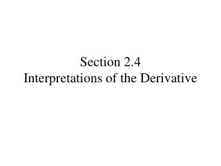 Section 2.4 Interpretations of the Derivative