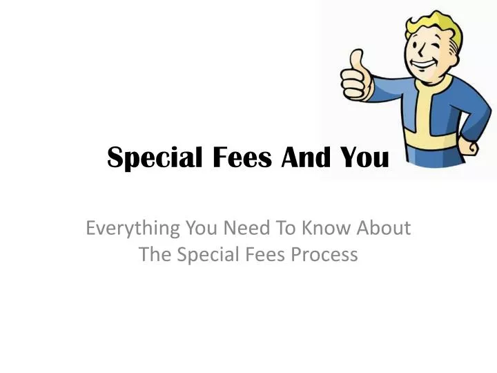 special fees and you