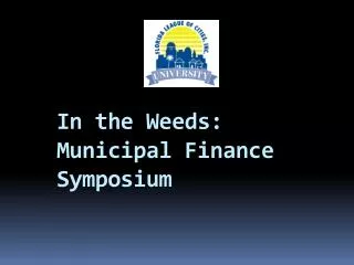In the Weeds: Municipal Finance Symposium