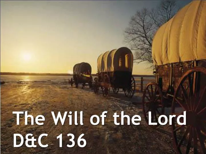 the will of the lord d c 136