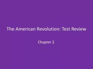 The American Revolution: Test Review