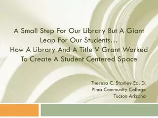 Theresa C. Stanley Ed. D. Pima Community College Tucson Arizona