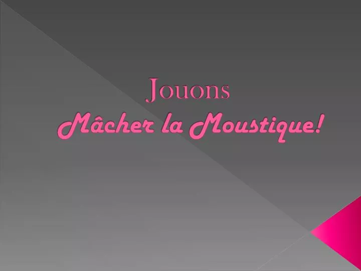 jouons m cher la moustique