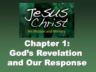 Chapter 1: God’s Revelation and Our Response