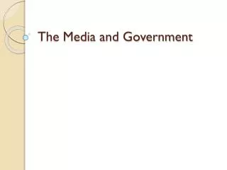 The Media and Government