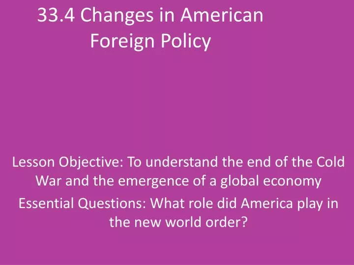 33 4 changes in american foreign policy