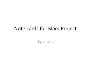 Note cards for Islam Project
