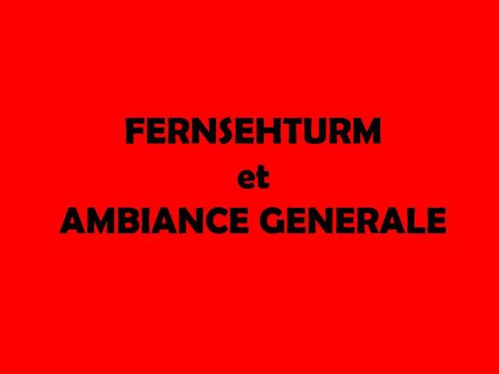 fernsehturm et ambiance generale