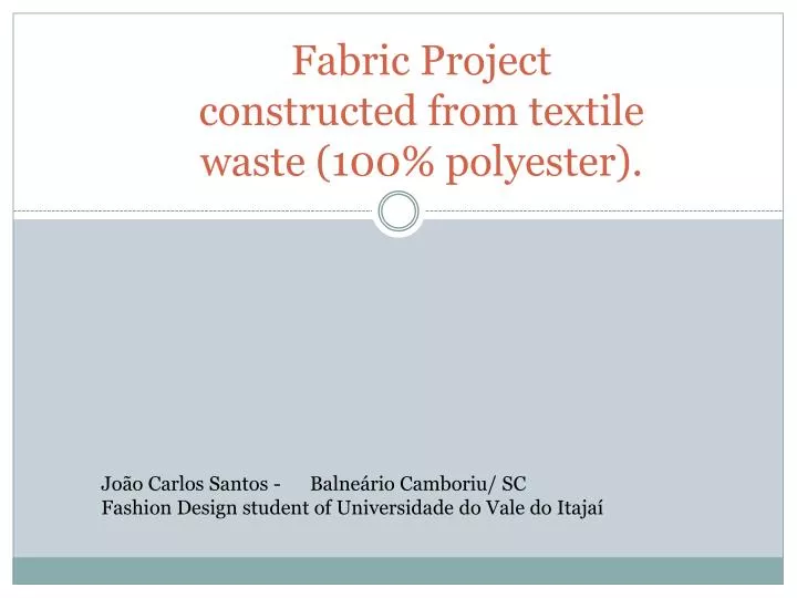 fabric project constructed from textile waste 100 polyester