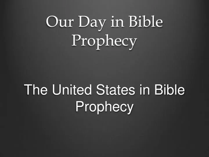 our day in bible prophecy