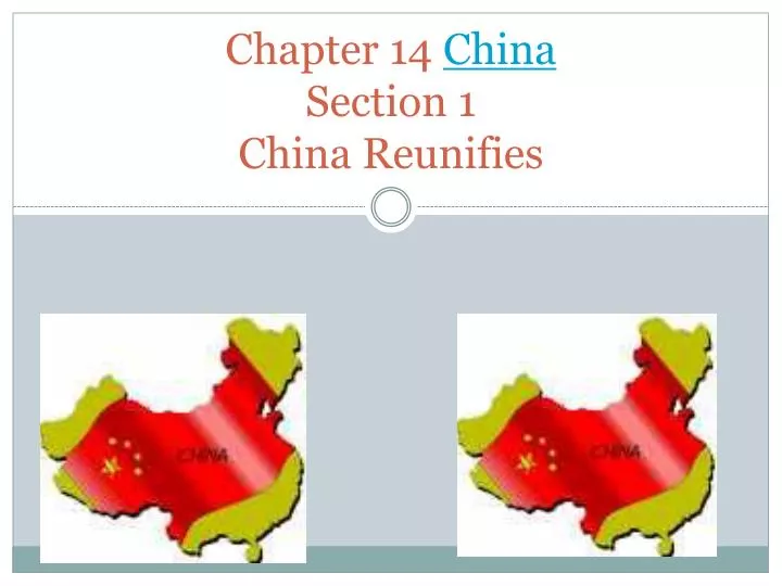 chapter 14 china section 1 china reunifies