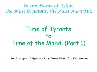 Time of Tyrants to Time of t he Mahdi (Part 1)