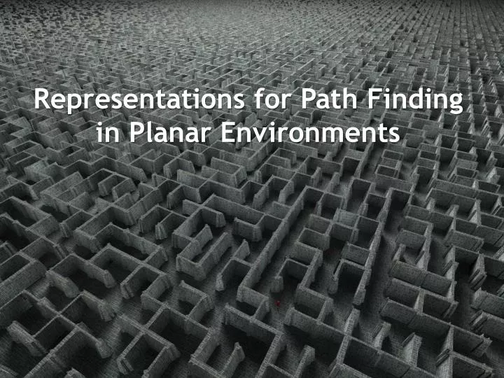 representations for path finding in planar environments