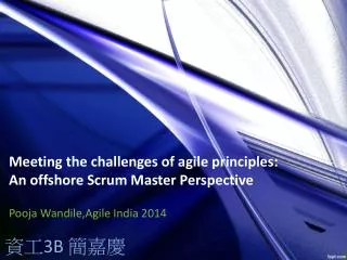 Meeting the challenges of agile principles: An offshore Scrum Master Perspective