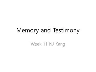 Memory and Testimony