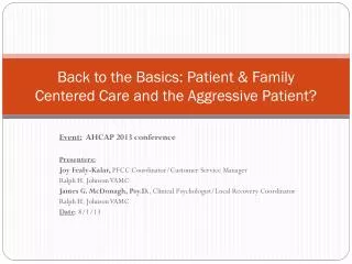 Back to the Basics: Patient &amp; Family Centered Care and the Aggressive Patient?
