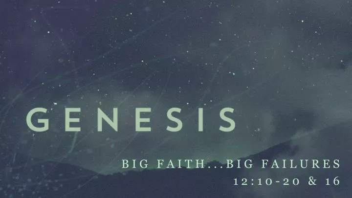 big faith big failures 12 10 20 16