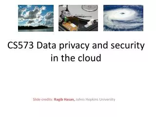 CS573 Data privacy and security in the cloud