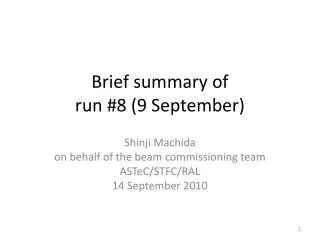 Brief summary of run #8 (9 September)