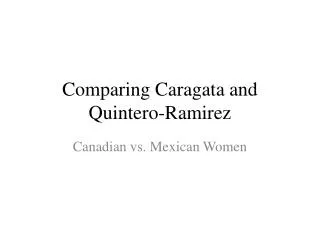 Comparing Caragata and Quintero-Ramirez