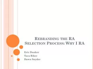Rebranding the RA Selection Process: Why I RA