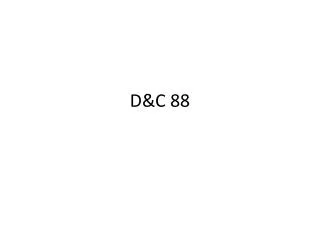 D&amp;C 88