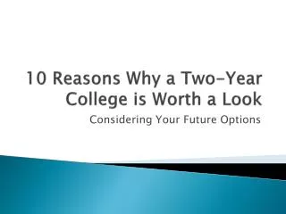 10 Reasons Why a Two-Year College is Worth a Look