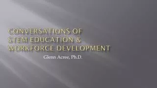 Conversations of STEM Education &amp; Workforce Development
