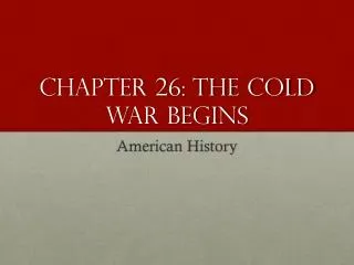 Chapter 26: The Cold War begins