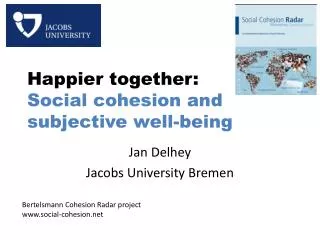 Happier together : Social cohesion and subjective well- being