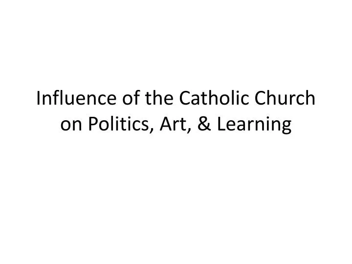 influence of the catholic church on politics art learning