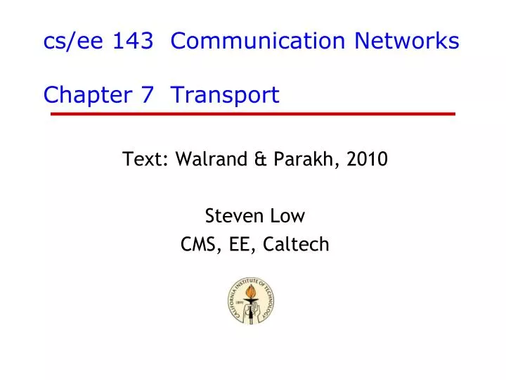 cs ee 143 communication networks chapter 7 transport