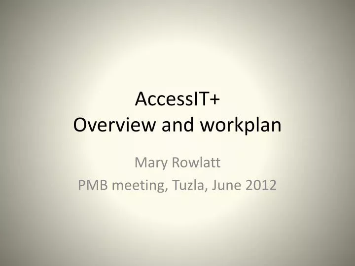 accessit overview and workplan