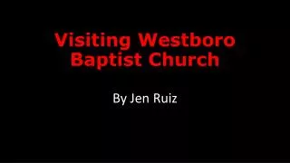 Visiting Westboro Baptist Church