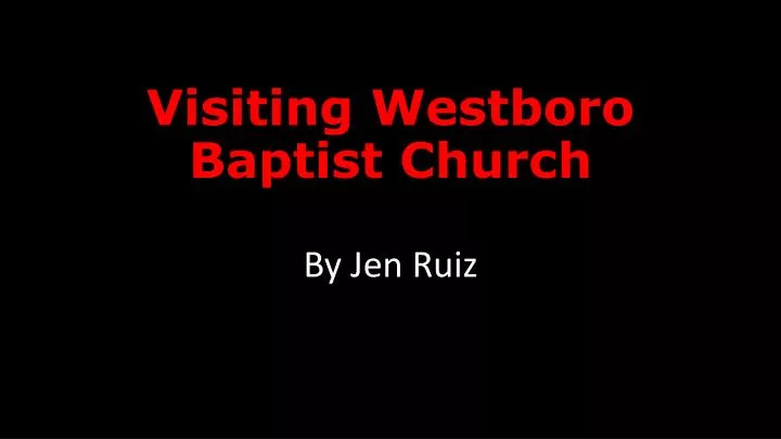visiting westboro baptist church
