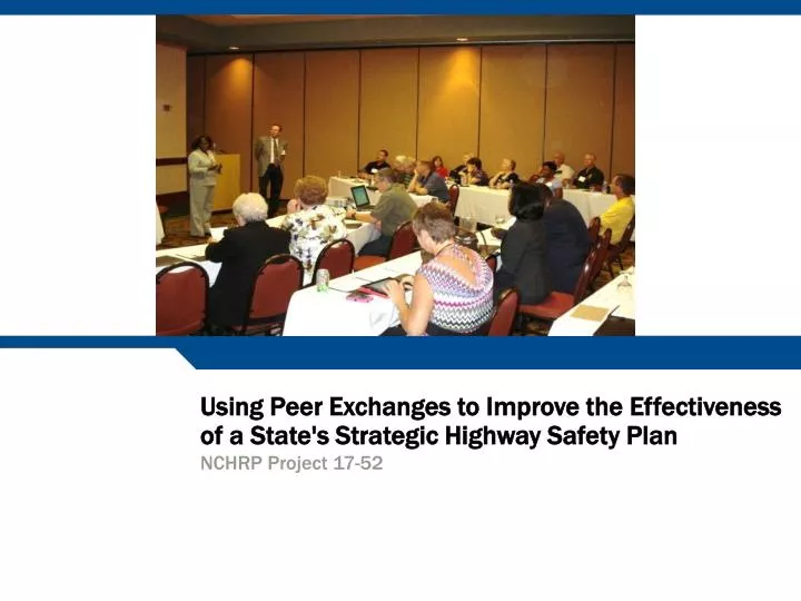 using peer exchanges to improve the effectiveness of a state s strategic highway safety plan
