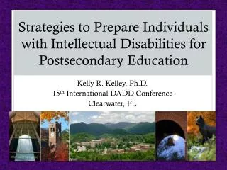 Kelly R. Kelley, Ph.D. 15 th International DADD Conference Clearwater, FL