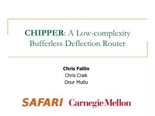 CHIPPER : A Low-complexity Bufferless Deflection Router