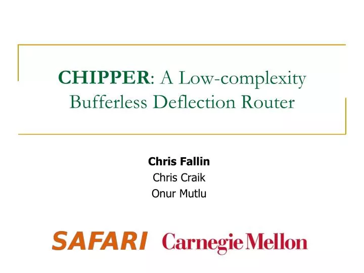 chipper a low complexity bufferless deflection router