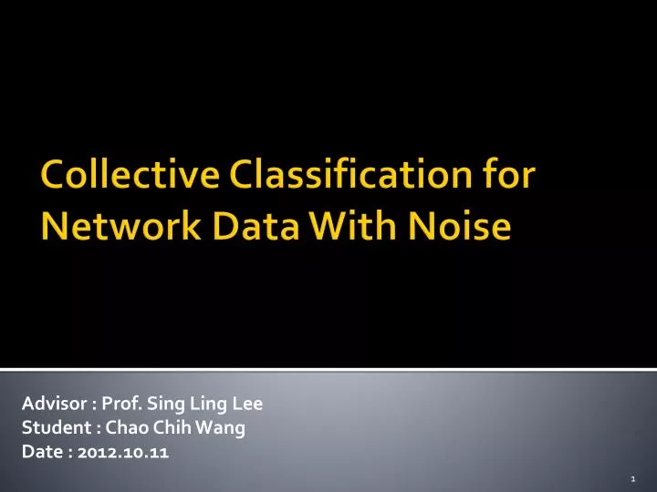 advisor prof sing ling lee student chao chih wang date 2012 10 11