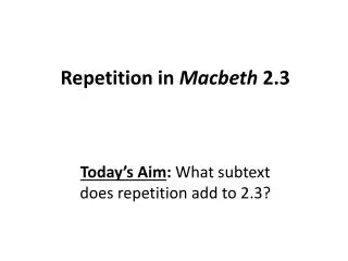 Repetition in Macbeth 2.3