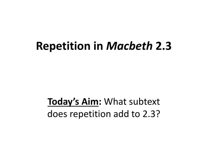 repetition in macbeth 2 3