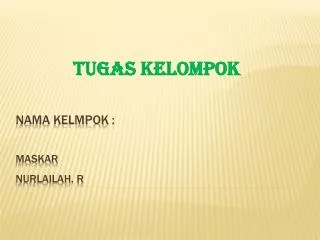 Nama kelmpok : maskar nurlailah . r