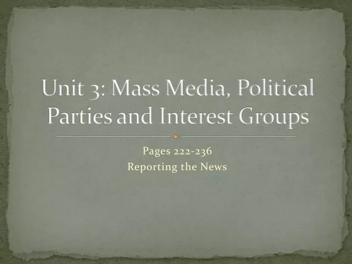 unit 3 mass media political parties and interest groups