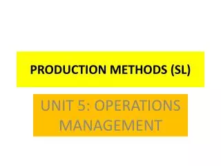 PRODUCTION METHODS (SL)