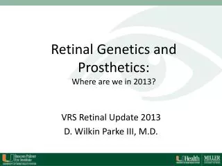 Retinal Genetics and Prosthetics: Where are we in 2013?