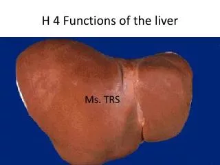 H 4 Functions of the liver